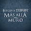 Juego de Tronos: Más allá del Muro