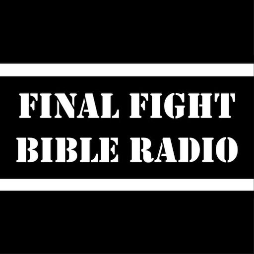 Final Fight Bible Radio