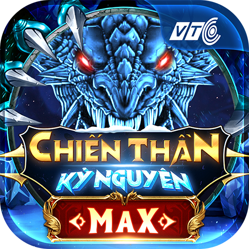 Chiến Thần Kỷ Nguyên MAX-Full