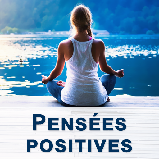 Pensées Positives & Citations