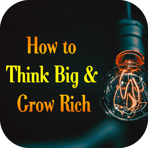 How To Think Big And Grow Rich