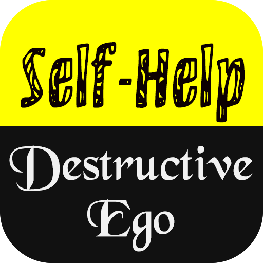 Self Help and The Destructive Ego