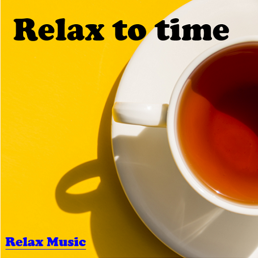 Relax Music~Time to relax