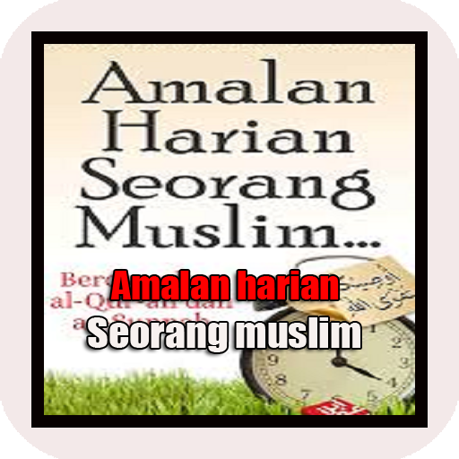 Amalan Harian Seorang Muslim