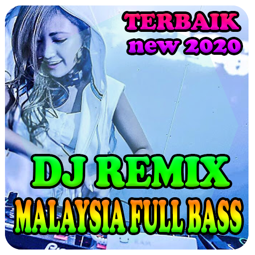 DJ MALAYSIA REMIX FULL BASS 2020