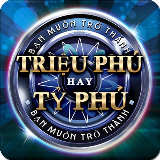 Triệu Phú Hay Tỷ Phú - Trieu P