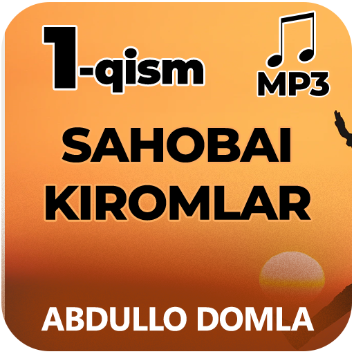 Sahobai kiromlar (1-qism)- Abdullo Domla Mp3