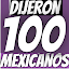 Dijeron 100 Mexicanos Más Popu
