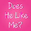 Does He Like Me?