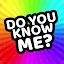 How well do you know me?