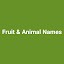 Fruit & Animal Names